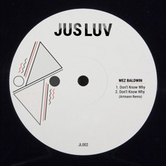 Premiere : Wez Baldwin - Don't Know Why [ARTMANN REMIX] [JL002]