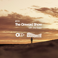 The Onward Show 074 with Jay Dubz on Bassdrive.com