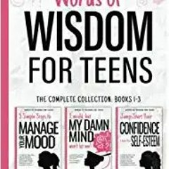~[^EPUB] Words of Wisdom for Teens (The Complete Collection, Book 1-3): Books to Help Teen Girls Con