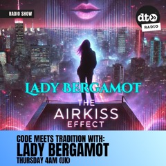 Code Meets Tradition with Lady Bergamot - The Airkiss Effect