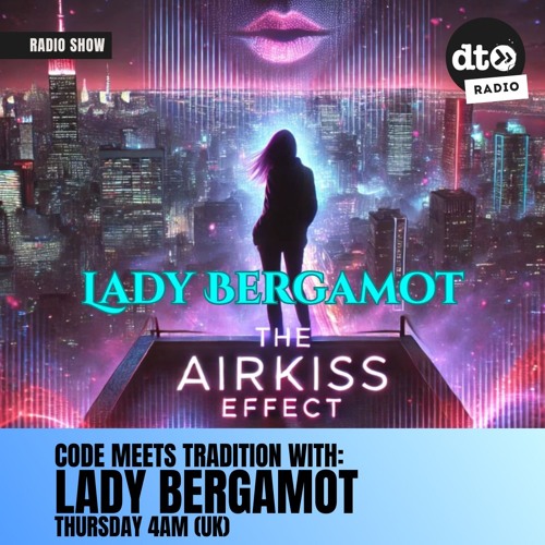 Code Meets Tradition with Lady Bergamot - The Airkiss Effect