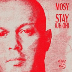 MOSY - Stay (Uh Oh) (Extended Mix)