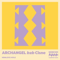 Campout Mix Series: ARCHANGEL B2b Cisne