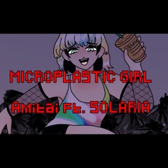 Microplastic Girl / Amitai ft. SOLARIA