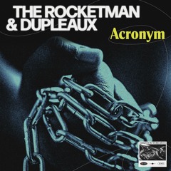 The Rocketman & Dupleaux - Acronym