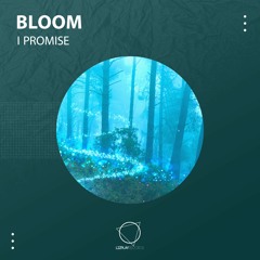 Bloom - I Promise (Original Mix) (LIZPLAY RECORDS)