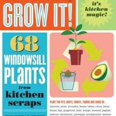 [Get] EBOOK EPUB KINDLE PDF Don't Throw It, Grow It!: 68 windowsill plants from kitch