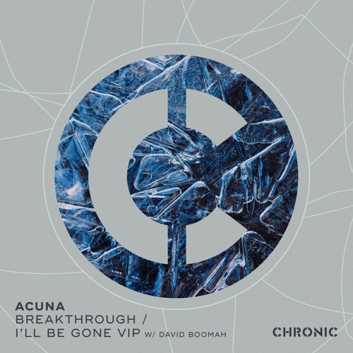 Acuna & David Boomah - I Will Be Gone (VIP) [Chronic]