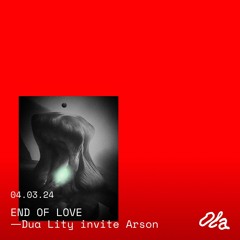 END OF LOVE ⏤ Dua Lity invite Arson