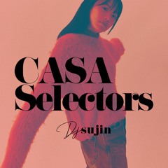 Casa Selectors #78 Sujin