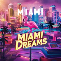 Miami Dreams