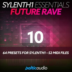 Sylenth1 Essentials Vol 10 - Future Rave (64 Sylenth1 Presets, 52 MIDI Files)