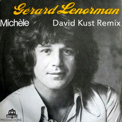 Gérard Lenorman - Michèle (David Kust Radio Remix)