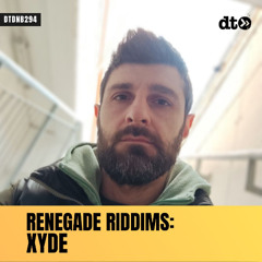 RENEGADE RIDDIMS: Xyde