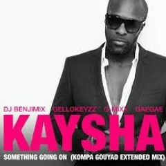 Kaysha - Something going on - Kompa Gouyad Remix