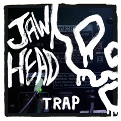 JAWHEAD Trap & EDM