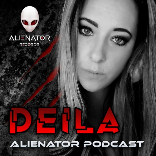 ALIENATOR PODCAST featuring DEILA
