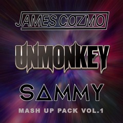 Unmonkey,JamesCozmo,SammyTH - Mash Up Pack Vol.1