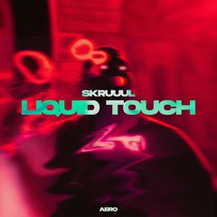 Skruuul - Liquid Touch