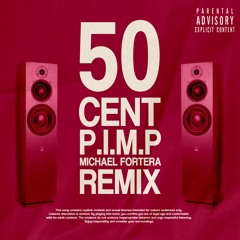 50 CENT - P.I.M.P (MICHAEL FORTERA REMIX) "FREE DOWNLOAD'