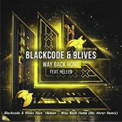 Blackcode & 9lives Feat. Heleen - Way Back Home (Mo Abrar)