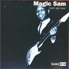 Magic Sam - I Don't Want No Woman - By The Booze Blend