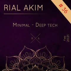 #36 | Rial Akim | Feb2021 [MINIMAL - DEEP TECH]