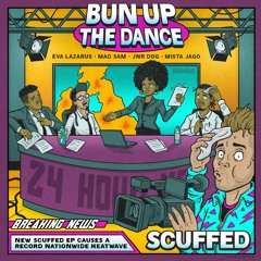 Scuffed, Jenks (UK) & Eva Lazarus - Bun Up The Dance - Out Now!