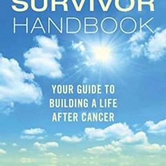 %= The Cancer Survivor Handbook, Your Guide to Building a Life After Cancer %Book=