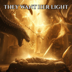 They Want Her Light