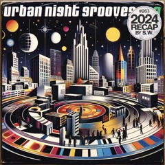 Urban Night Grooves 263 - 2024 Recap by S.W.