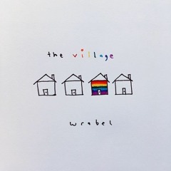 The Village - (sped up) wrabel