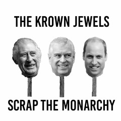 Scrap The Monarchy (The Krown Jewelz Edit)
