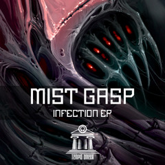 Mist Gasp - Infection EP - A1 - Doze
