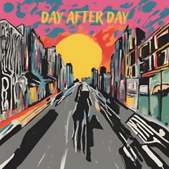 DAY AFTER DAY