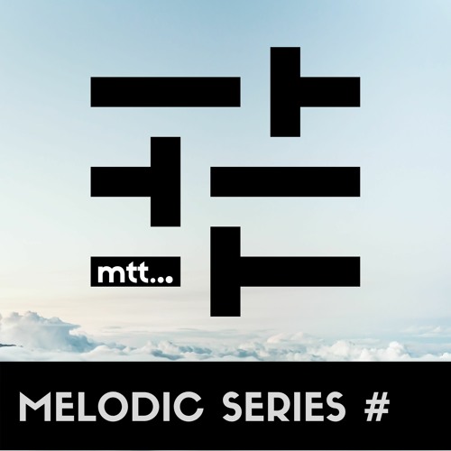 MELODIC SERIES