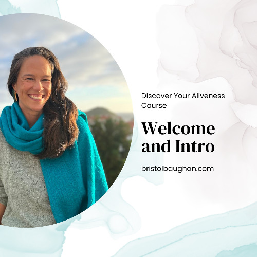 Intro and Welcome to Discover your Aliveness Course