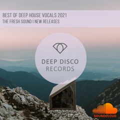 Best Of Deep House Vocals 2021 I New Releases