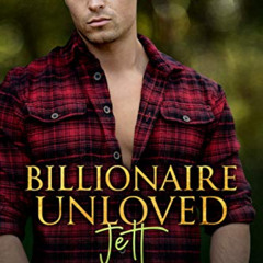 Read KINDLE 📁 Billionaire Unloved ~ Jett (Washington Billionaires #1) (The Billionai