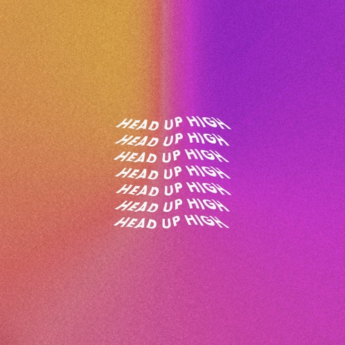 head up high