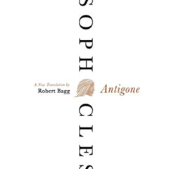 GET KINDLE √ Antigone: A New Translation by  Sophocles [EBOOK EPUB KINDLE PDF]