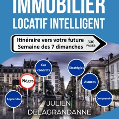 L'investissement immobilier locatif intelligent: Itinéraire vers votre future semaine des 7 dimanches (French Edition)  epub vk - sgMICZbGvy