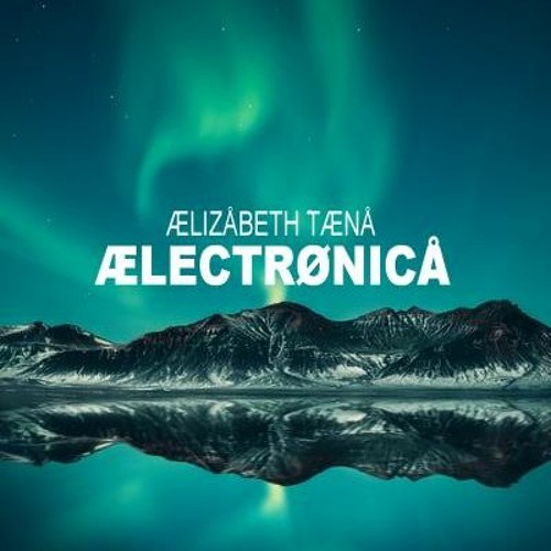 ÆLECTRØNICÅ (Scandinavian mix)