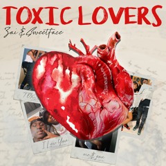 Zai1k And Sweetface - Toxic Lovers