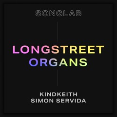 Longstreet Organs - KindKeith (Prod By Simon Servida)