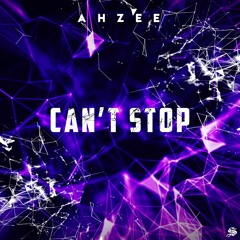 Ahzee - Can't Stop