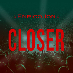 CLOSER