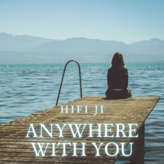 Anywhere with You
