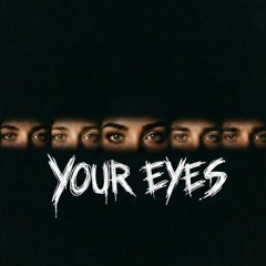 Your eyes
