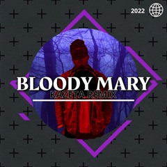Bloody Mary - Lady Gaga (Kazeta Bootleg Remix)